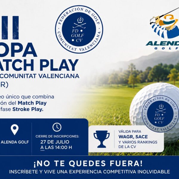 Se acerca una de las grandes citas: XII Copa Match Play de la CV (WAGR)